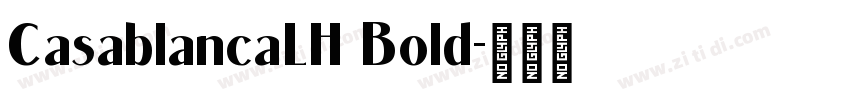 CasablancaLH Bold字体转换 CasablancaLH Bold字体转换